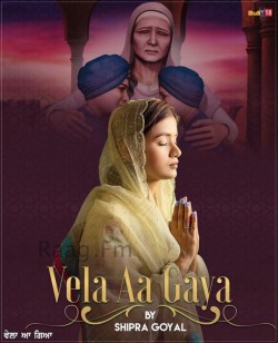 Vela-Aa-Gaya Shipra Goyal mp3 song lyrics